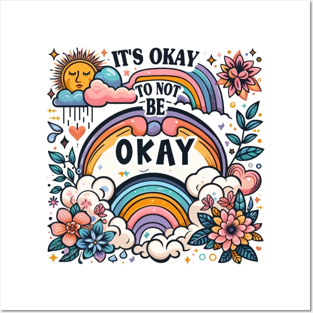 It's Okay to Not Be Okay, reminding people that it's okay to struggle and seek help when needed ,Memorial Day Wall Art by cyryley